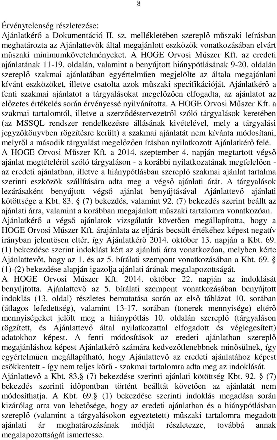 az eredeti ajánlatának 11-19. oldalán, valamint a benyújtott hiánypótlásának 9-20.