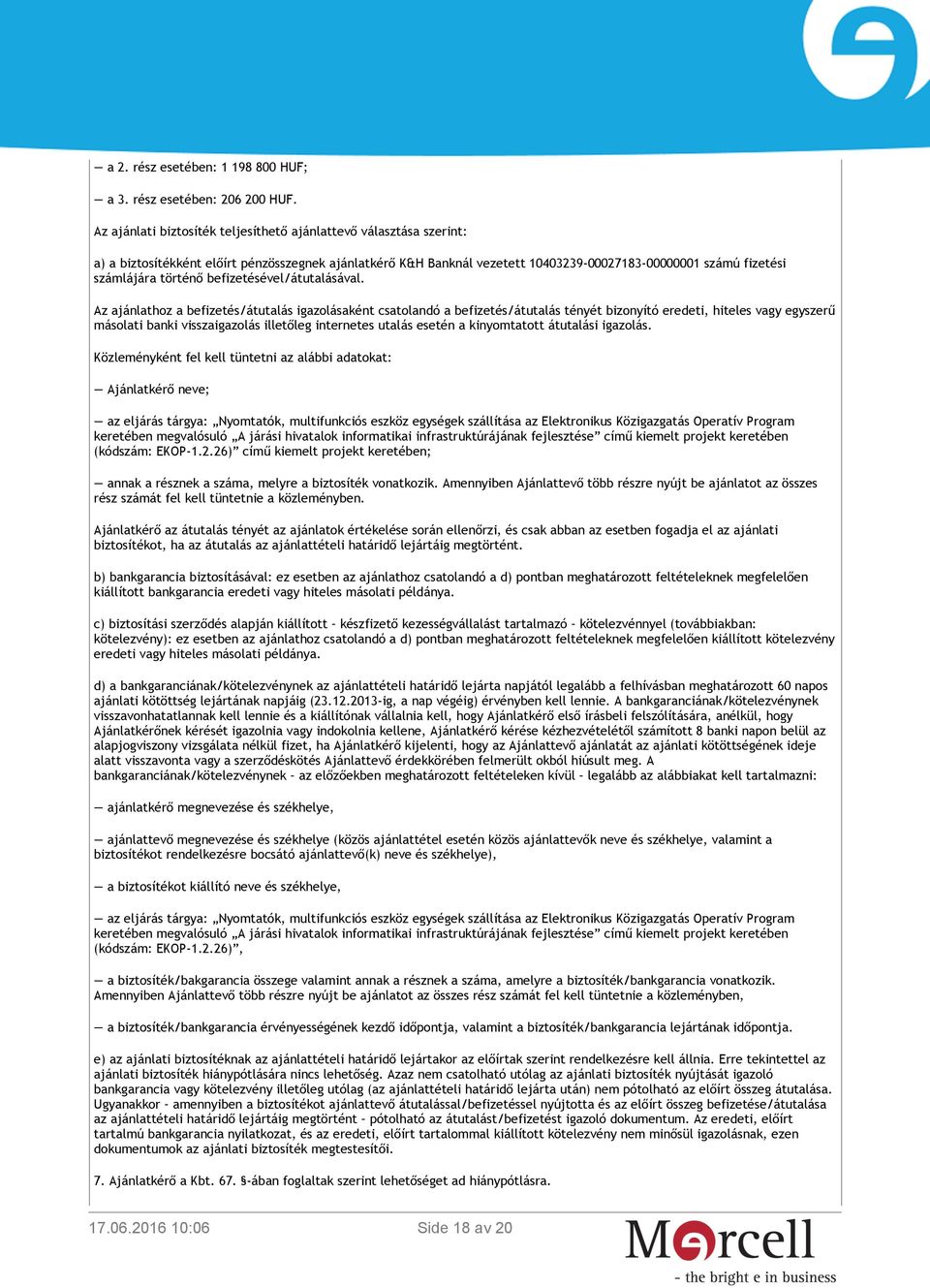 történő befizetésével/átutalásával.