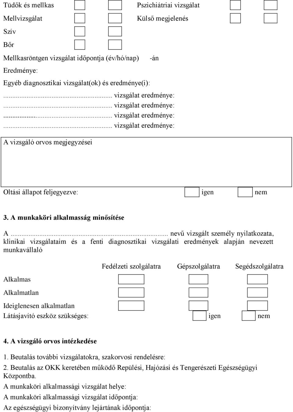 A munkaköri alkalmasság minősítése A.