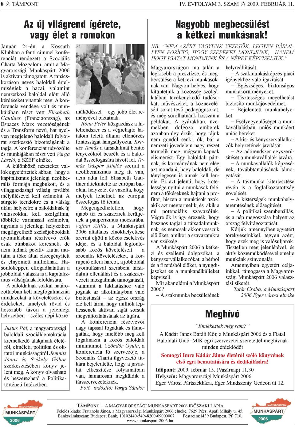 Székely Gábor szerkesztésében könyv jelent meg. A könyv olvasható és beszerezhetõ a Politikatörténeti Intézetben.