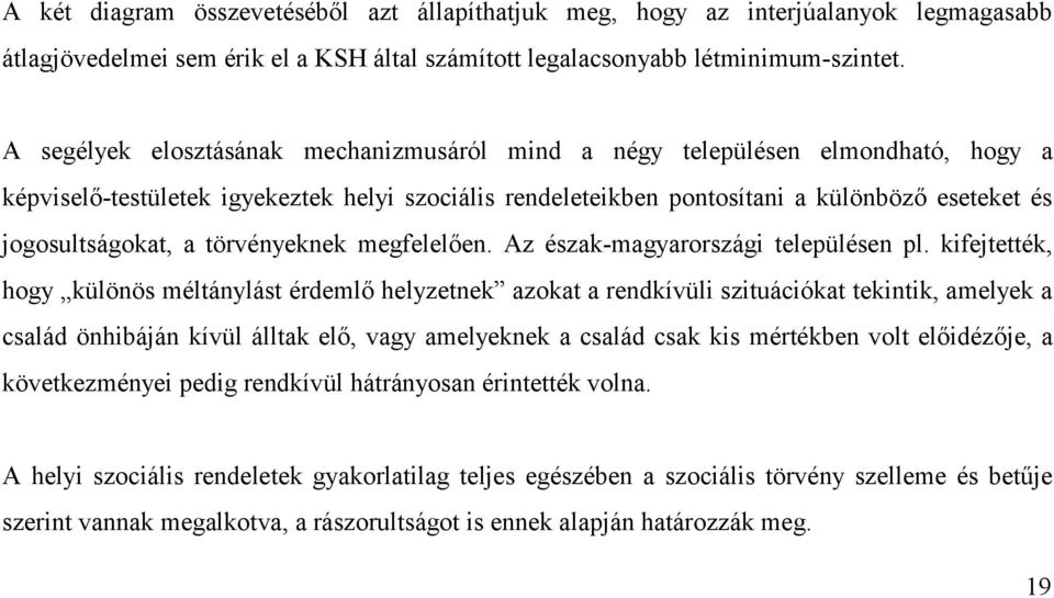 a törvényeknek megfelelően. Az észak-magyarországi településen pl.