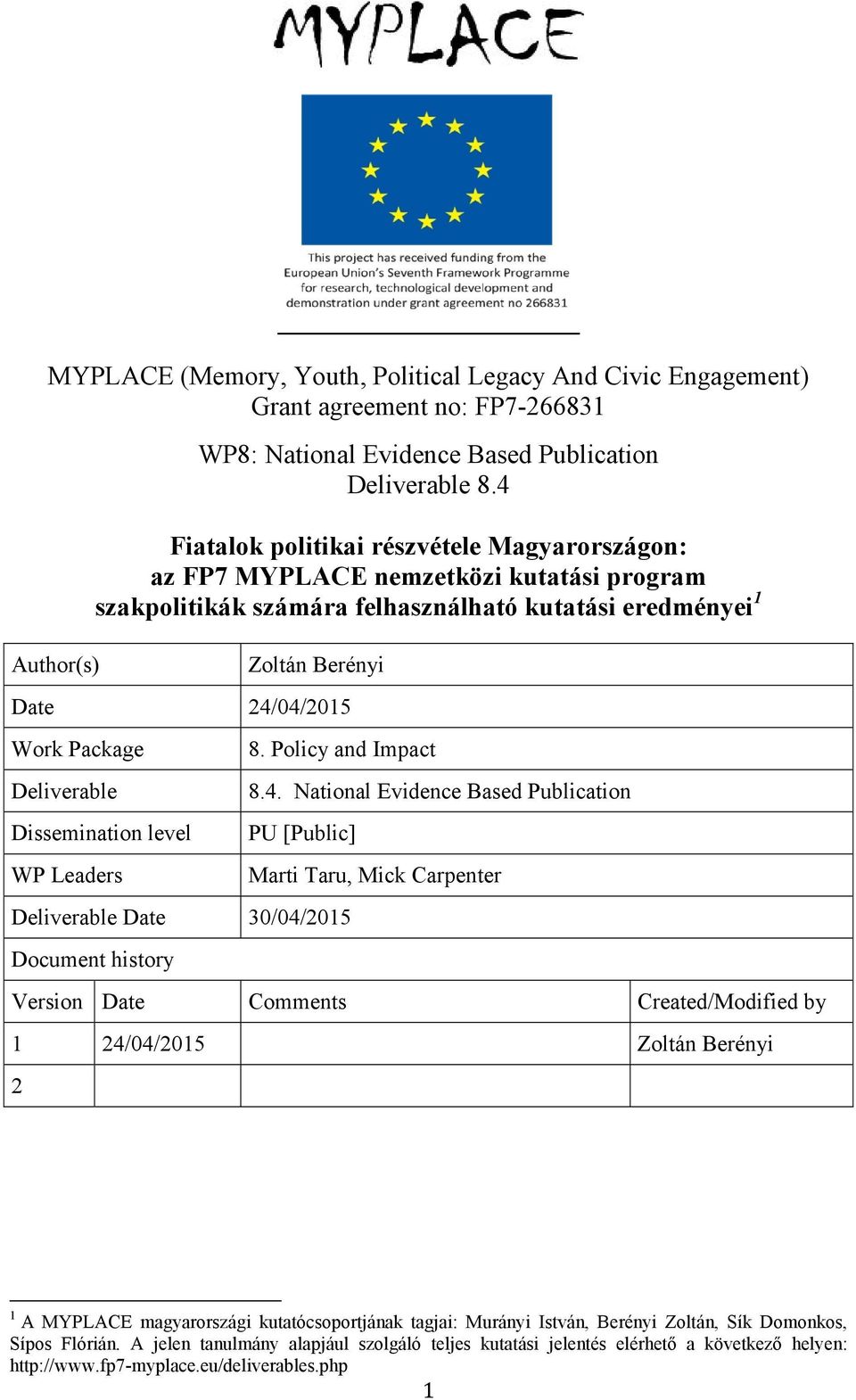 Deliverable Dissemination level WP Leaders 8. Policy and Impact 8.4.