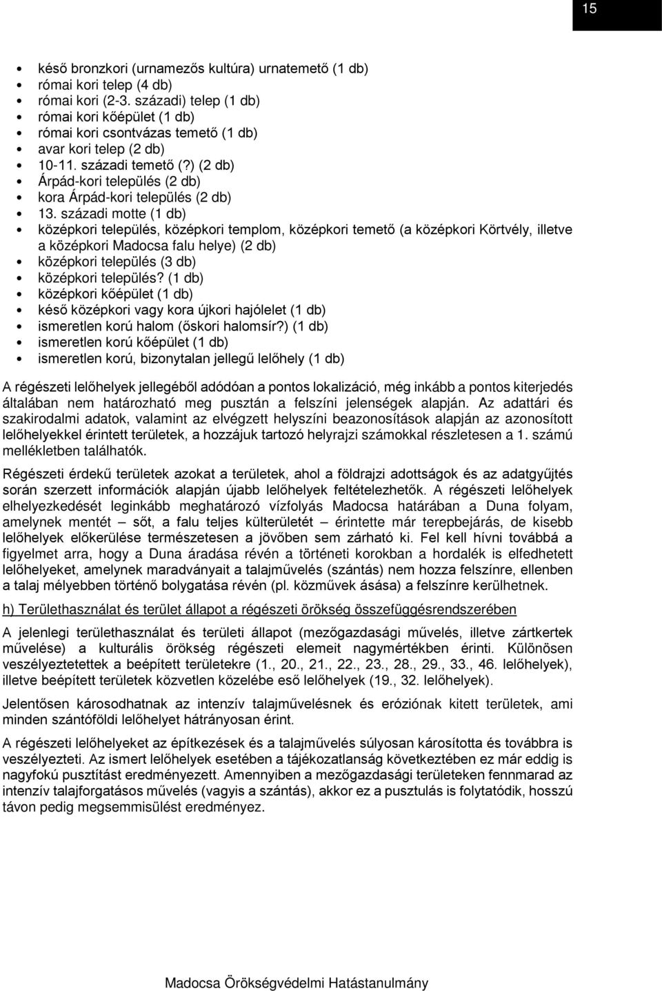 ) (2 db) Árpád-kori település (2 db) kora Árpád-kori település (2 db) 13.