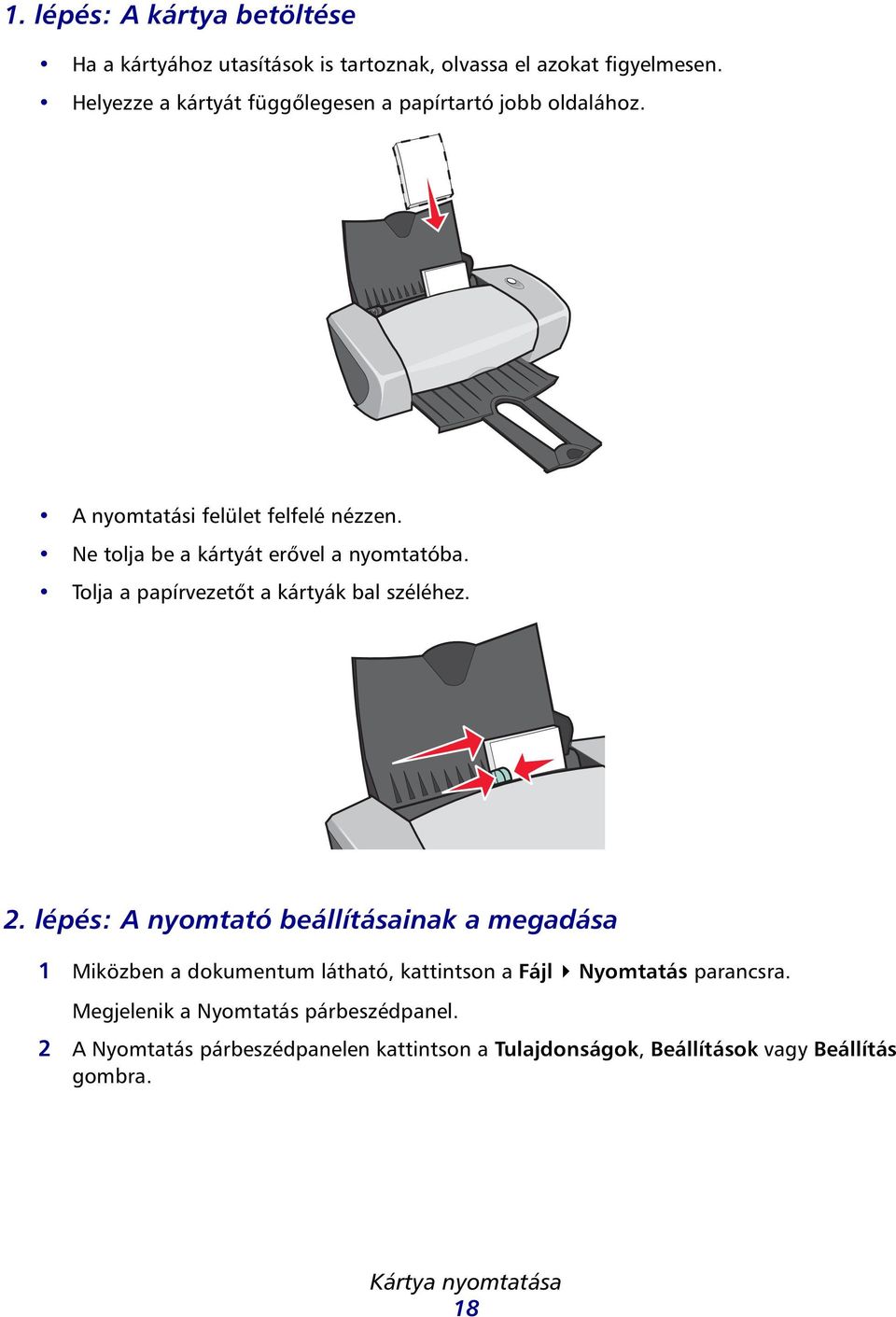 Tolj ppírvezetőt kártyák l széléhez. 2.