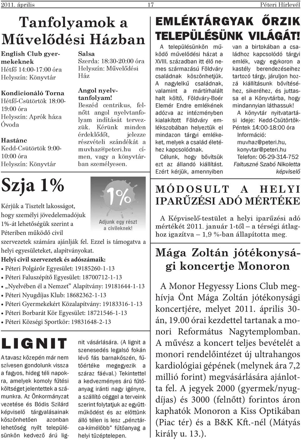 Beszéd centrikus, felnőtt angol nyelvtanfolyam indítását tervezzük. Kérünk minden érdeklődőt, jelezze részvételi szándékát a muvhaz@peteri.hu címen, vagy a könyvtárban személyesen.