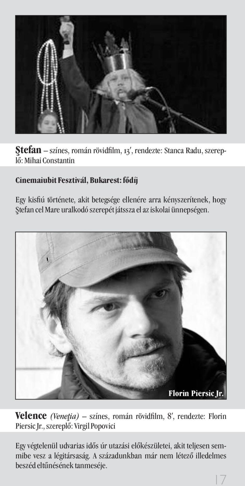 Florin Piersic Jr. Velence (Venetia) színes, román rövid lm, 8Î, rendezte: Florin Piersic Jr.