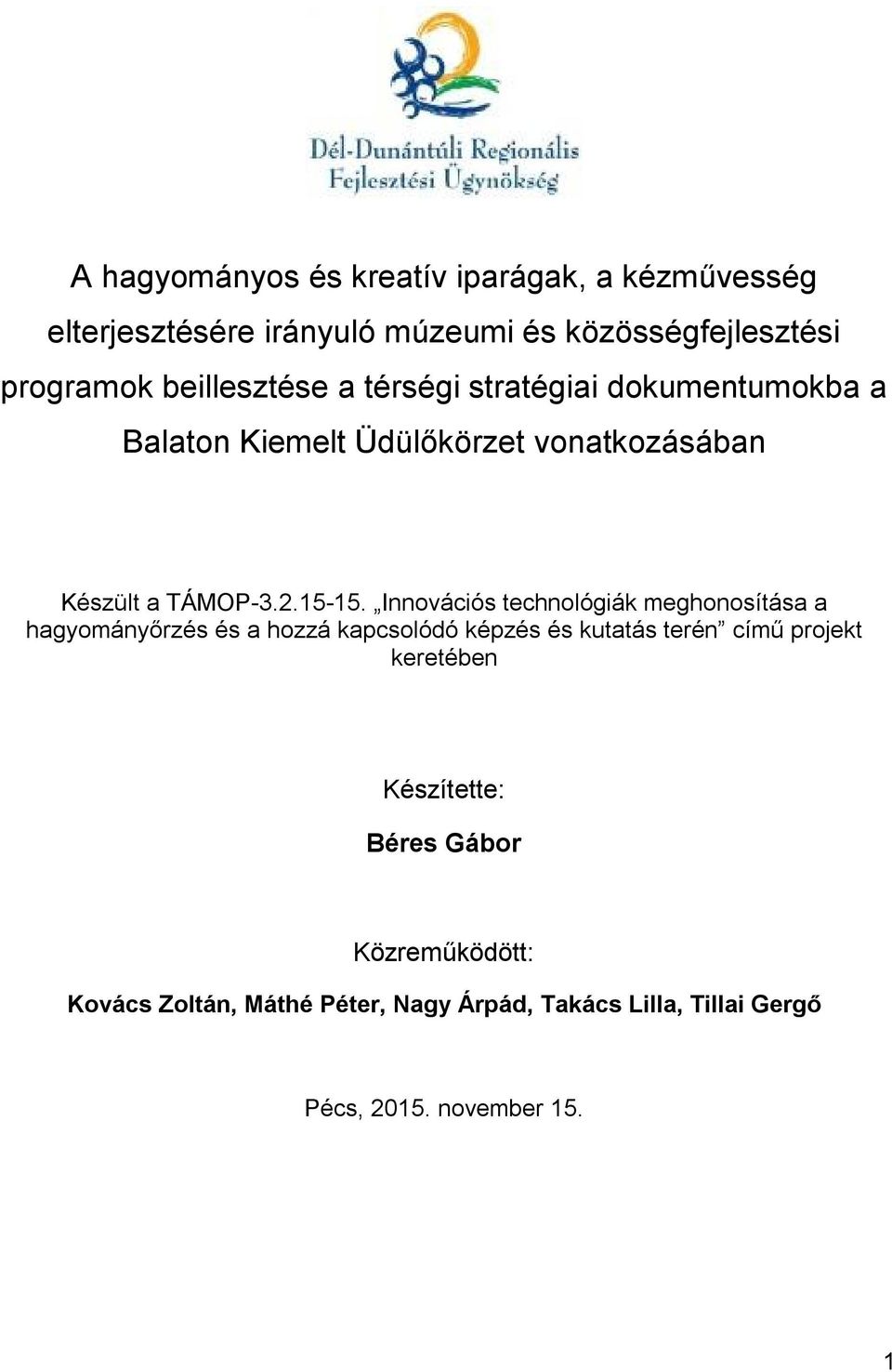 Innovációs technológiák meghonosítása a hagyományőrzés és a hozzá kapcsolódó képzés és kutatás terén című projekt