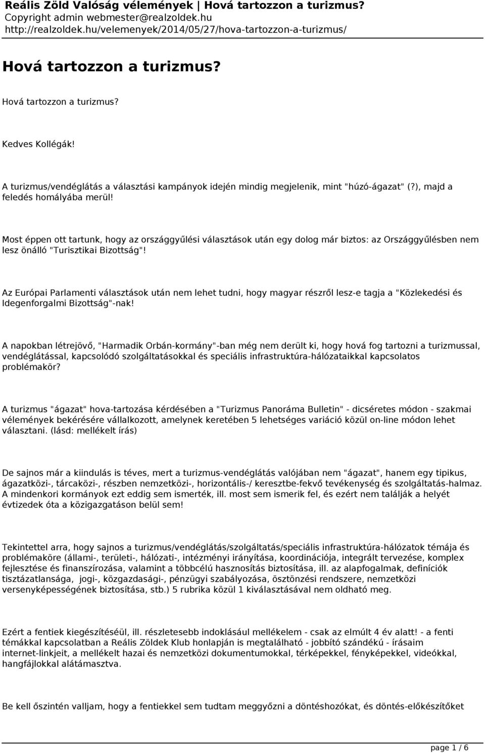 Az Európai Parlamenti választások után nem lehet tudni, hogy magyar részről lesz-e tagja a "Közlekedési és Idegenforgalmi Bizottság"-nak!