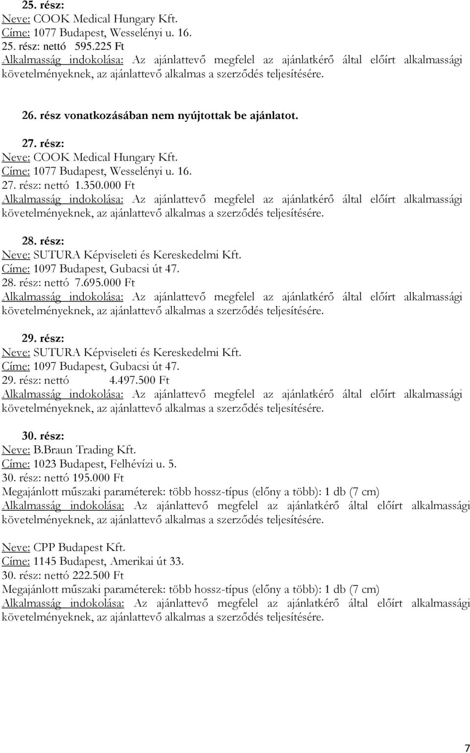 Címe: 1023 Budapest, Felhévízi u. 5. 30. rész: nettó 195.