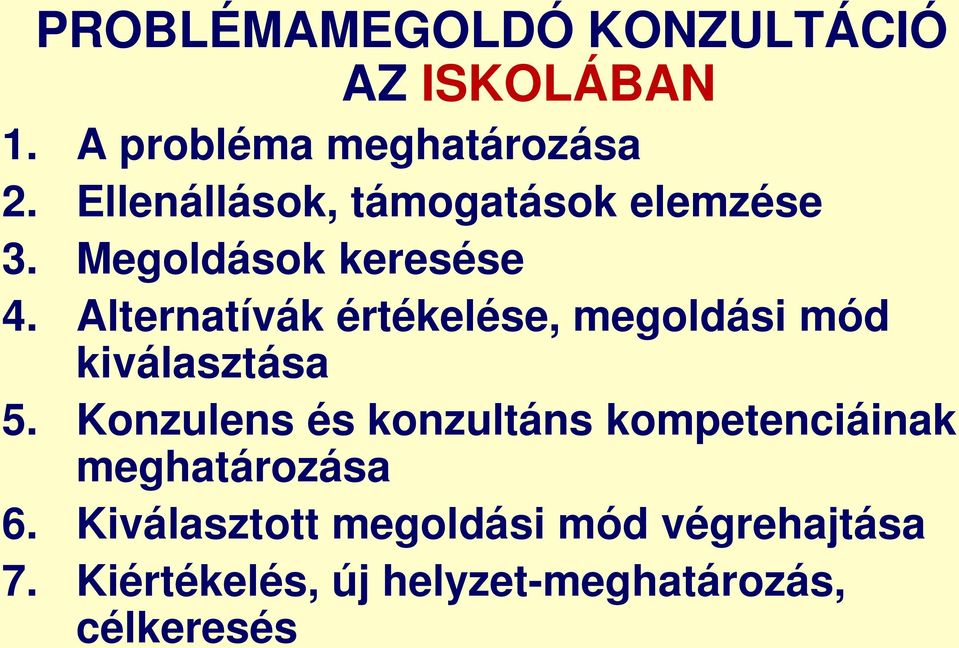 Alternatívák értékelése, megoldási mód kiválasztása 5.