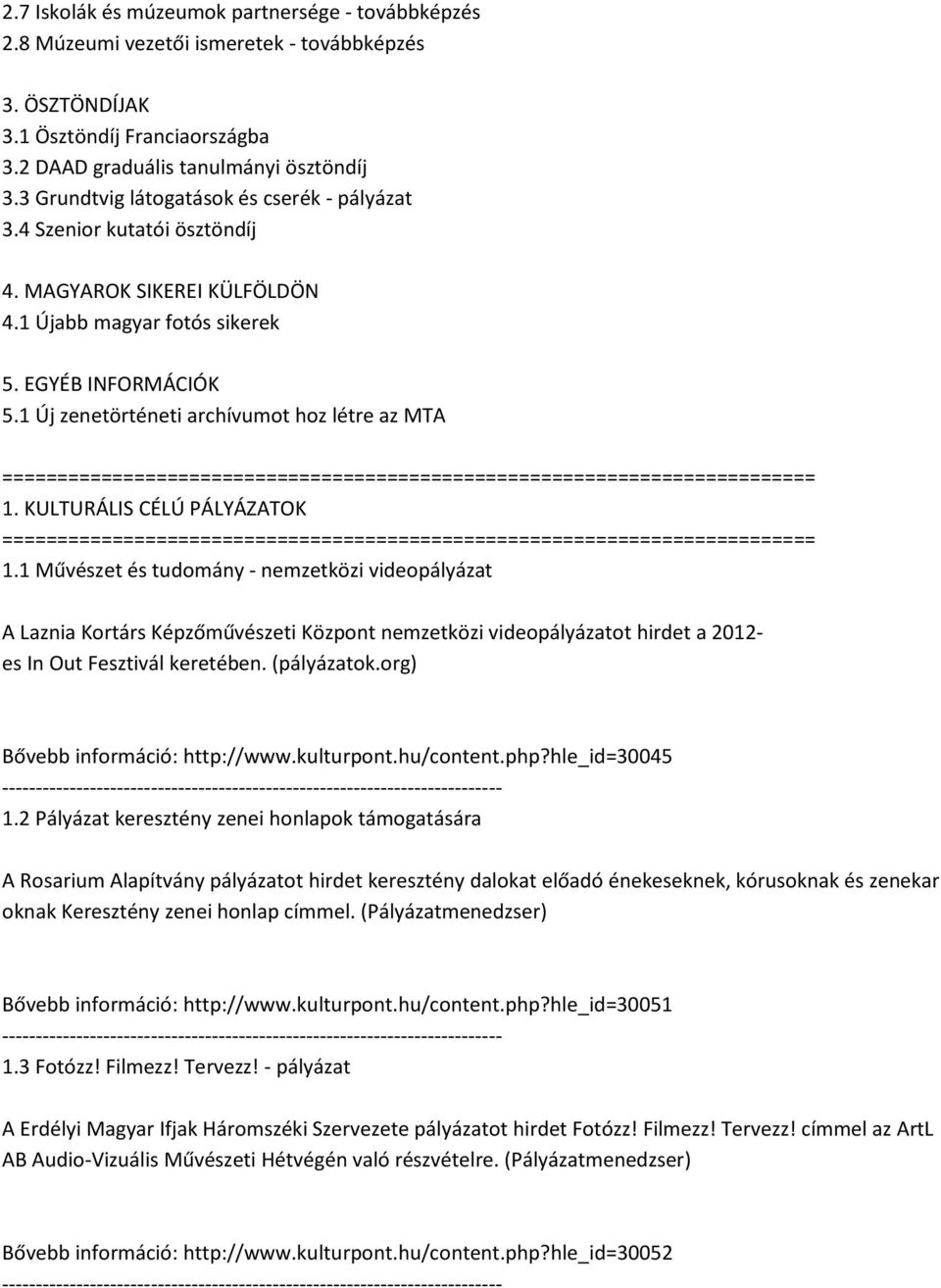 1 Új zenetörténeti archívumot hoz létre az MTA 1. KULTURÁLIS CÉLÚ PÁLYÁZATOK 1.