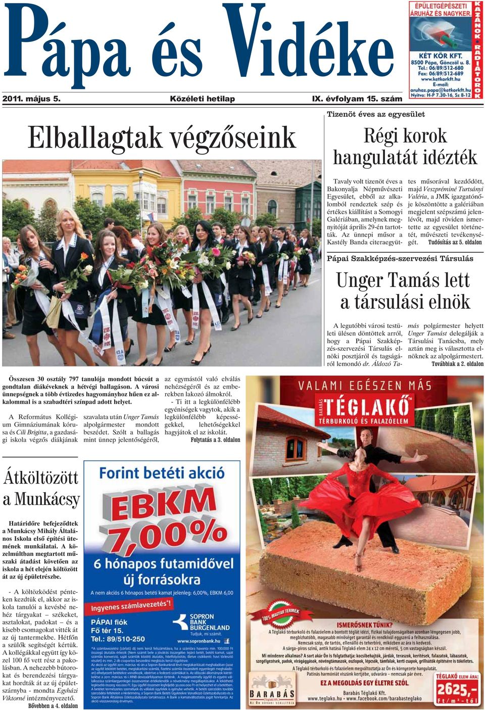 kiállítást a Somogyi Galériában, amelynek megnyitóját április 29-én tartották.