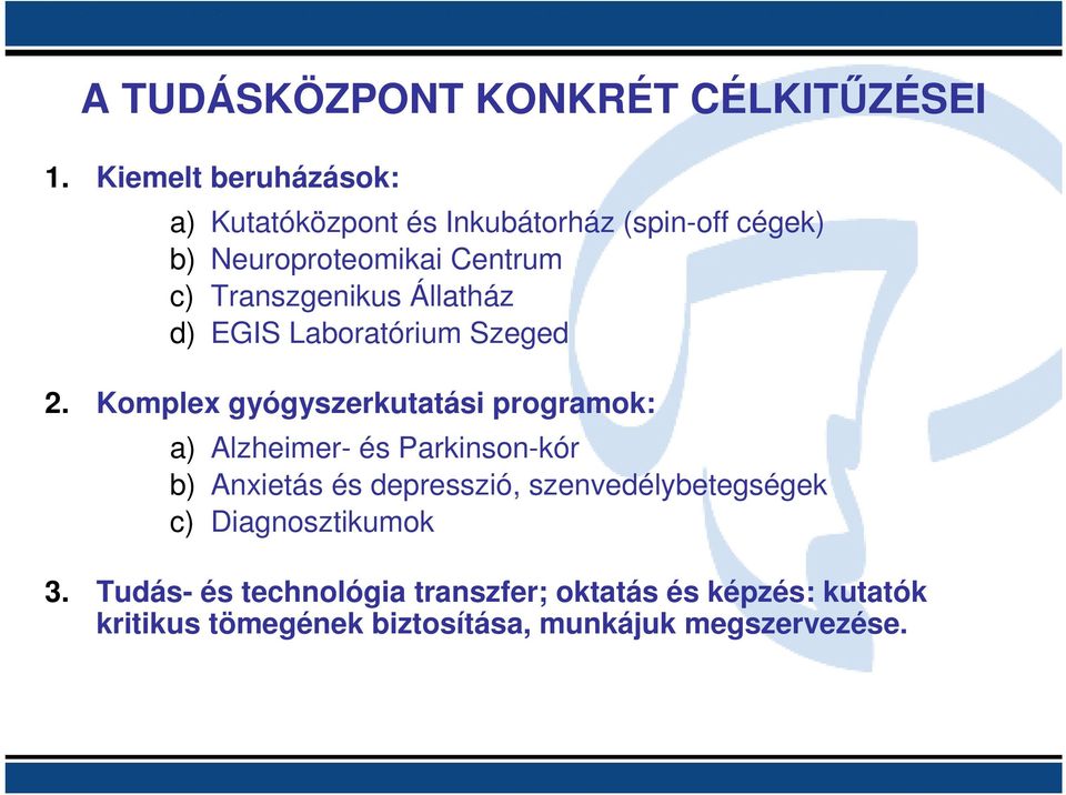 Transzgenikus Állatház d) EGIS Laboratórium Szeged 2.