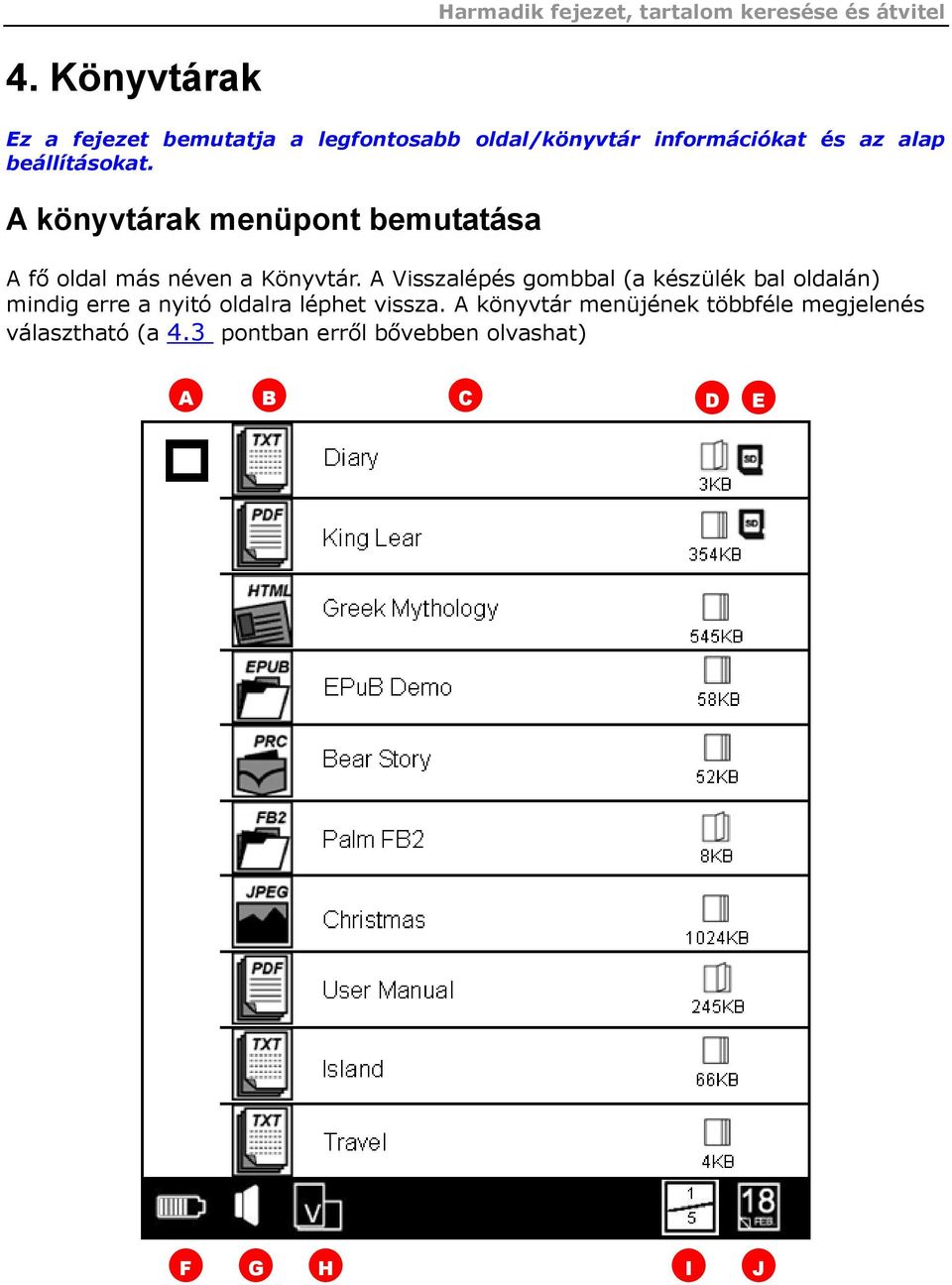 A könyvtárak menüpont bemutatása A fő oldal más néven a Könyvtár.