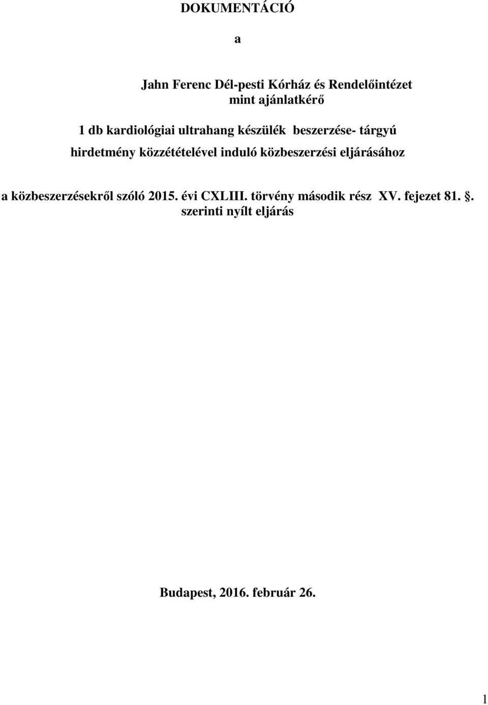 induló közbeszerzési eljárásához a közbeszerzésekről szóló 2015. évi CXLIII.