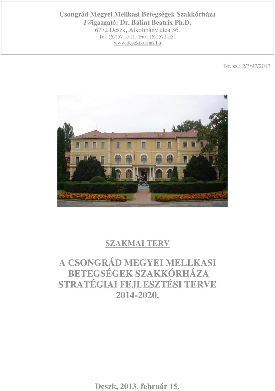 : 2/3/97/2013 Képet rakni SZAKMAI TERV A CSONGRÁD MEGYEI MELLKASI BETEGSÉGEK