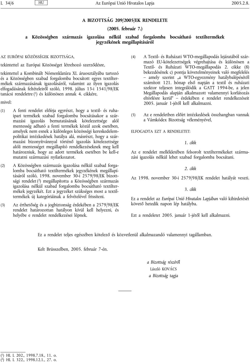 szerződésre, tekintettel a Kombinált Nómenklatúra XI.