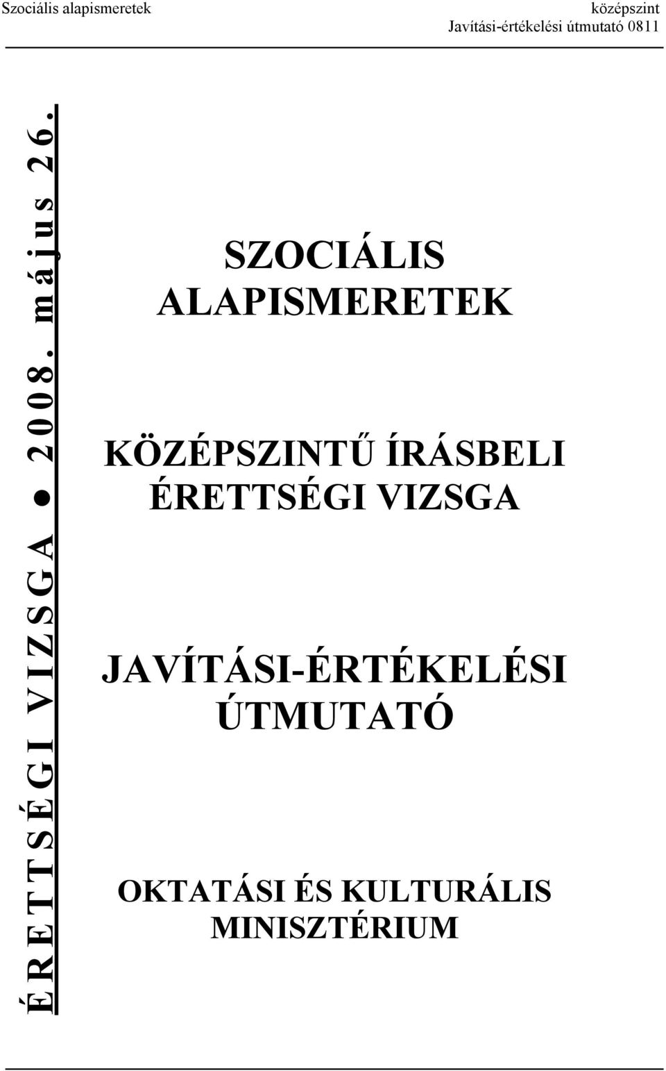 SZOCIÁLIS ALAPISMERETEK KÖZÉPSZINTŰ ÍRÁSBELI