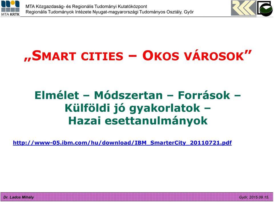 gyakorlatok Hazai esettanulmányok