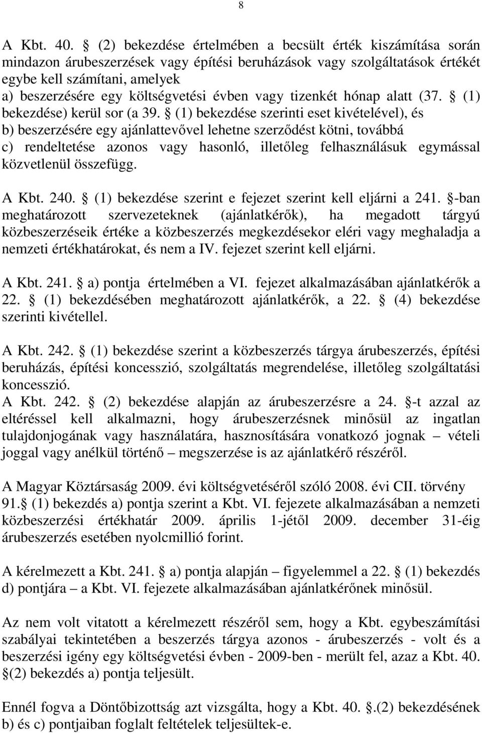 évben vagy tizenkét hónap alatt (37. (1) bekezdése) kerül sor (a 39.