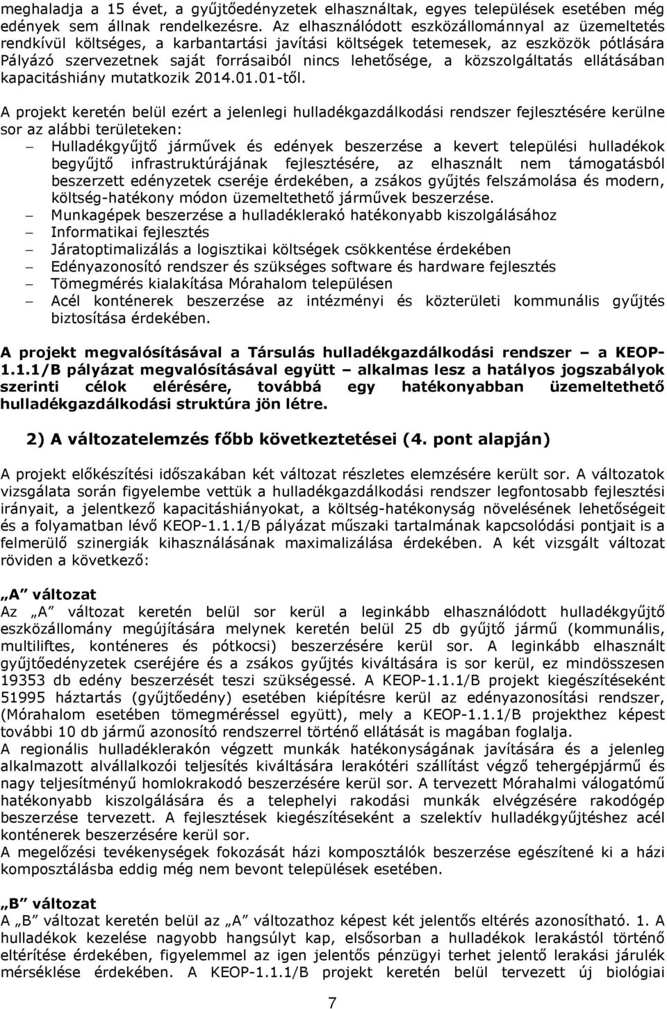 közszolgáltatás ellátásában kapacitáshiány mutatkozik 2014.01.01-től.