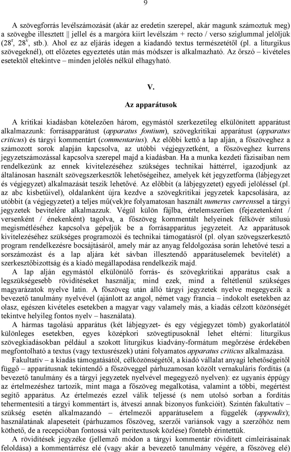 Az őrszó kivételes esetektől eltekintve minden jelölés nélkül elhagyható. V.