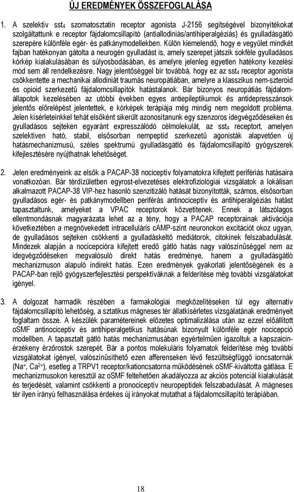 különféle egér- és patkánymodellekben.