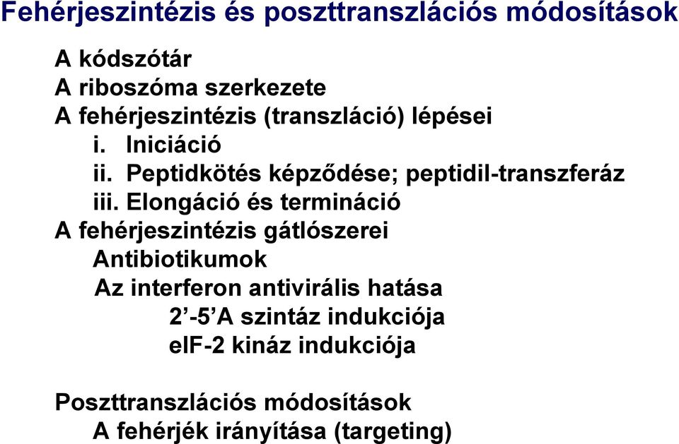 Peptidkötés képződése; peptidil-transzferáz iii.