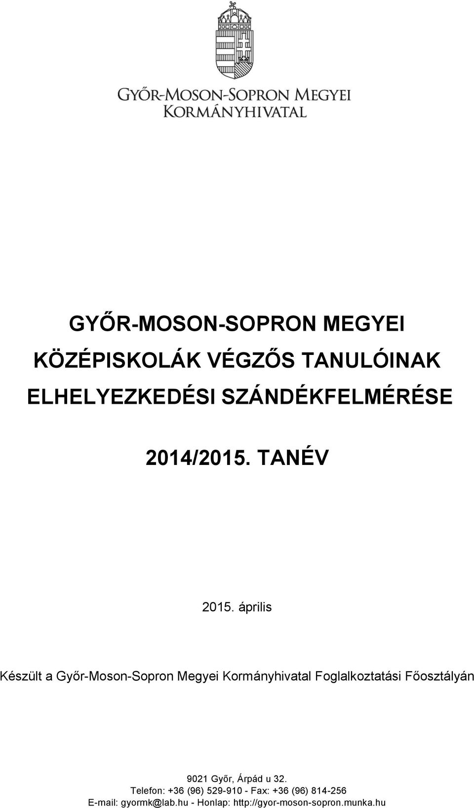 április Készült a Győr-Moson-Sopron Megyei Kormányhivatal Foglalkoztatási