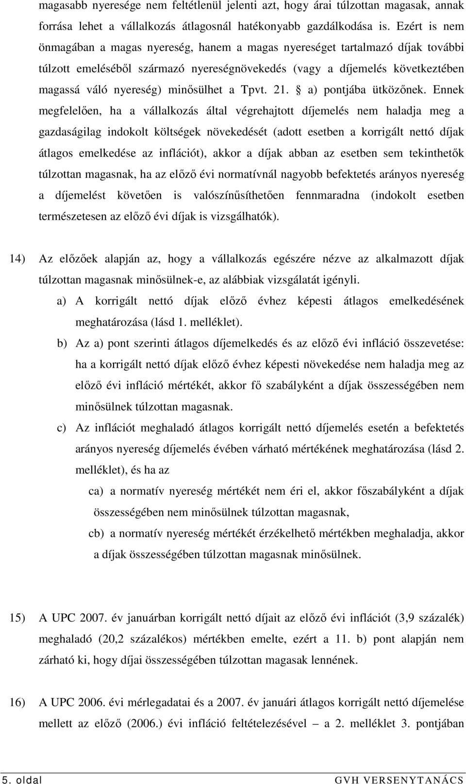 minısülhet a Tpvt. 21. a) pontjába ütközınek.