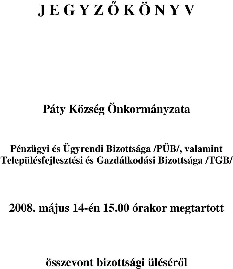 Településfejlesztési és Gazdálkodási Bizottsága /TGB/