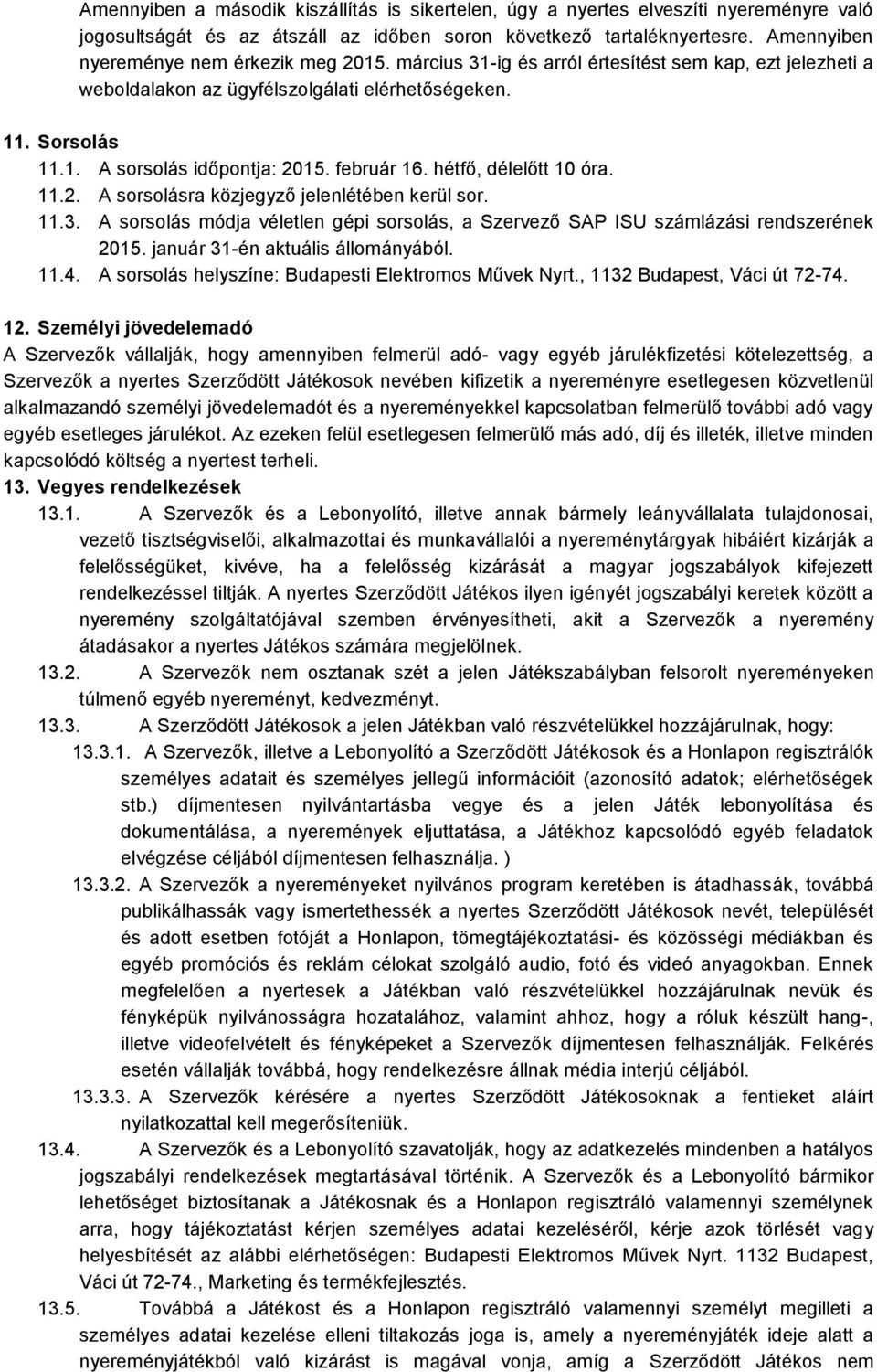 Elektronikus számla akció ELMŰ-ÉMÁSZ Társaságcsoport Az akció részvételi-  és játékszabályzata - PDF Ingyenes letöltés