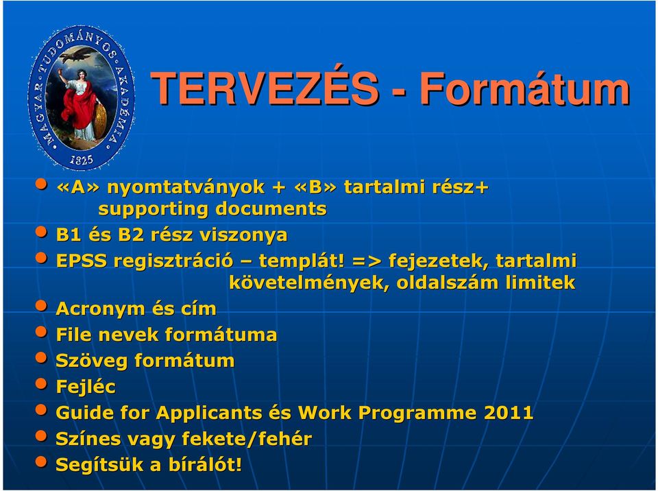 ! => fejezetek, tartalmi követelmények, oldalszám m limitek Acronym és s címc File nevek