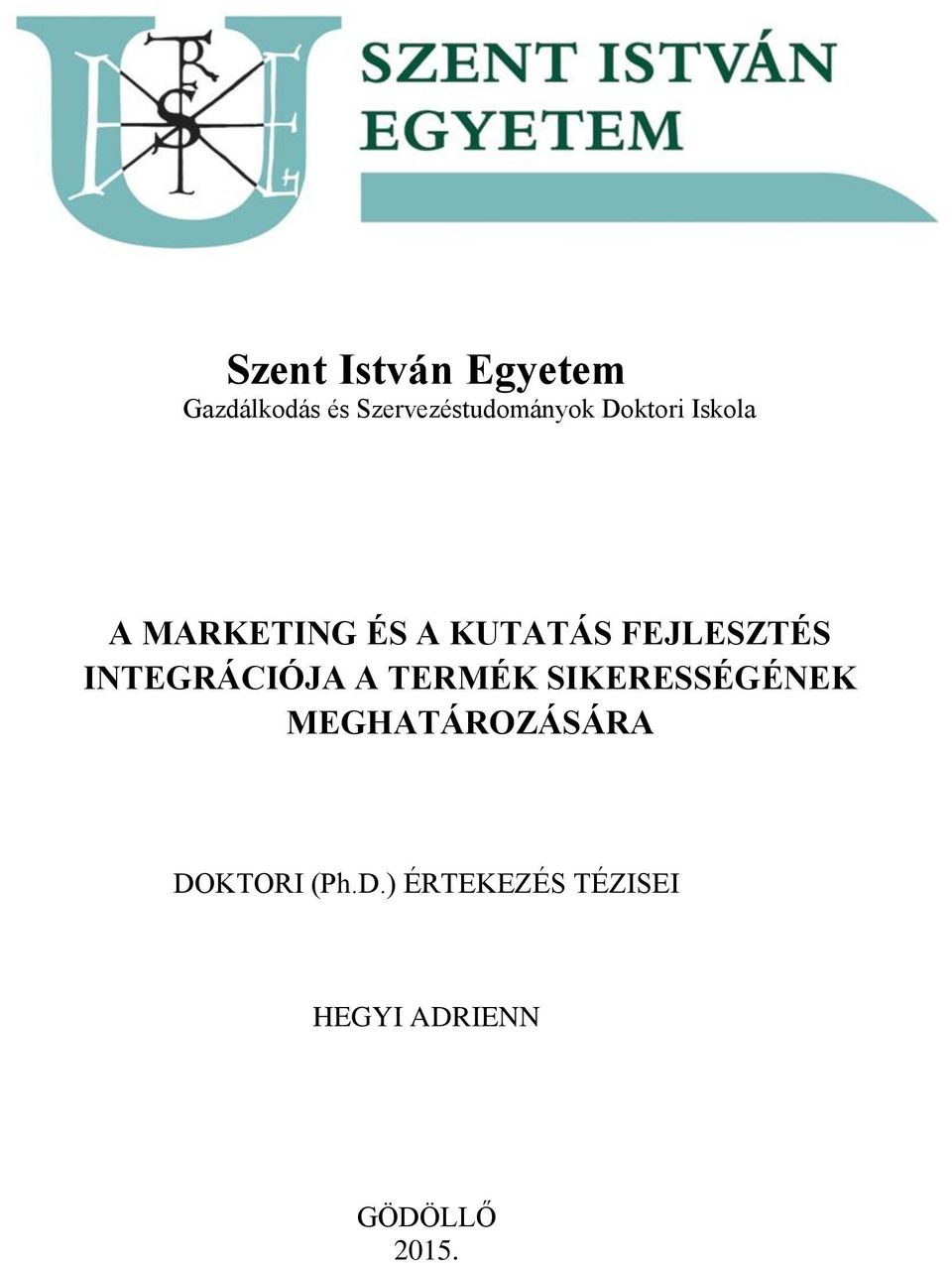 INTEGRÁCIÓJA A TERMÉK SIKERESSÉGÉNEK MEGHATÁROZÁSÁRA