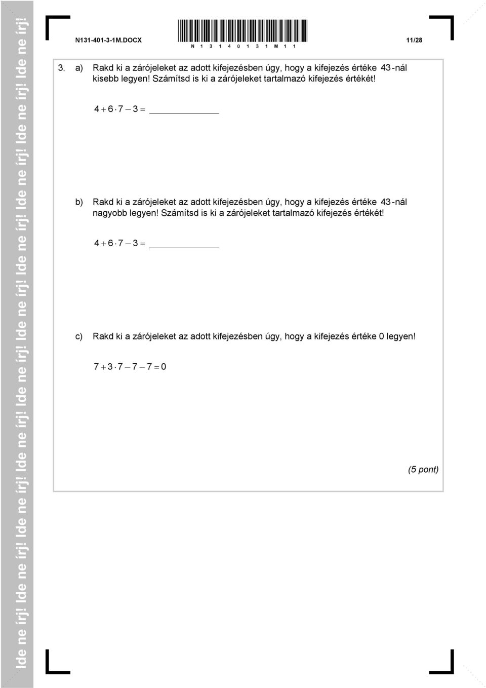 Számítsd is ki a zárójeleket tartalmazó kifejezés értékét!