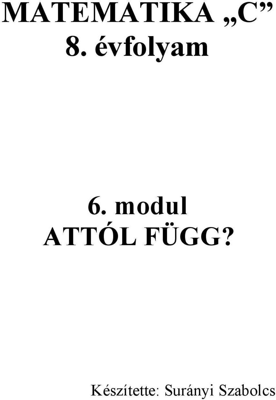 modul ATTÓL FÜGG?