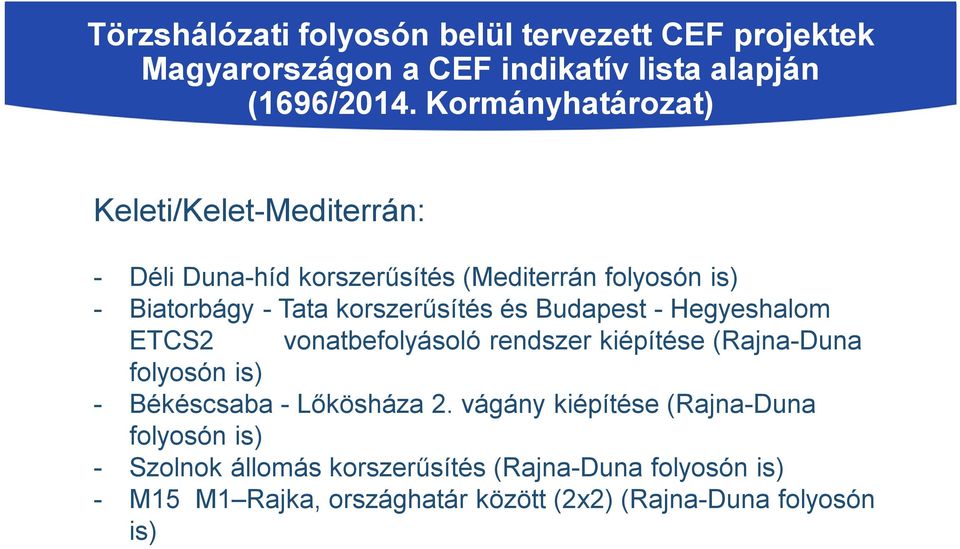 és Budapest - Hegyeshalom ETCS2 vonatbefolyásoló rendszer kiépítése (Rajna-Duna folyosón is) - Békéscsaba - Lőkösháza 2.
