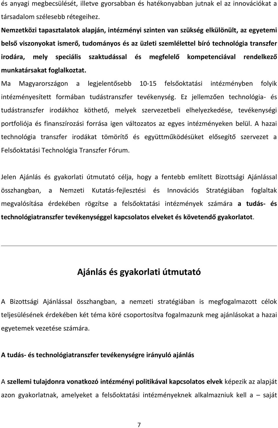 speciális szaktudással és megfelelő kompetenciával rendelkező munkatársakat foglalkoztat.