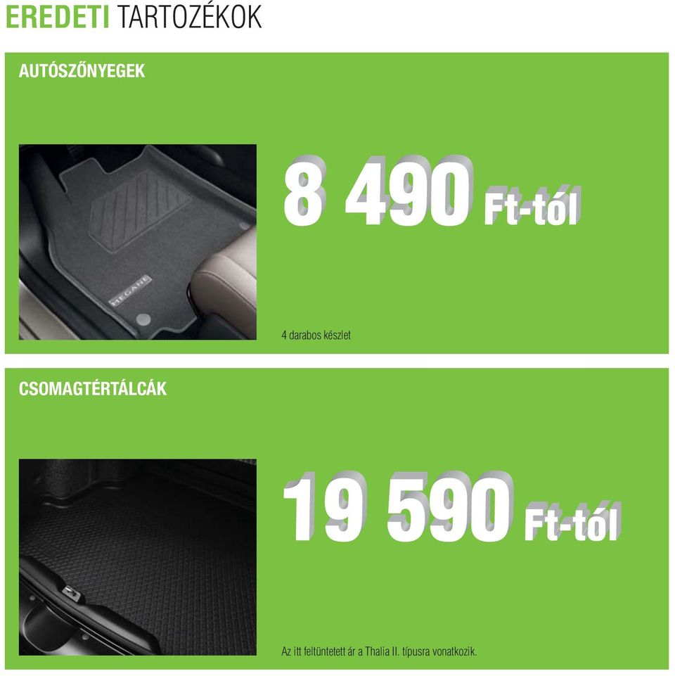 készlet CSOMAGTÉRTÁLCÁK Az itt