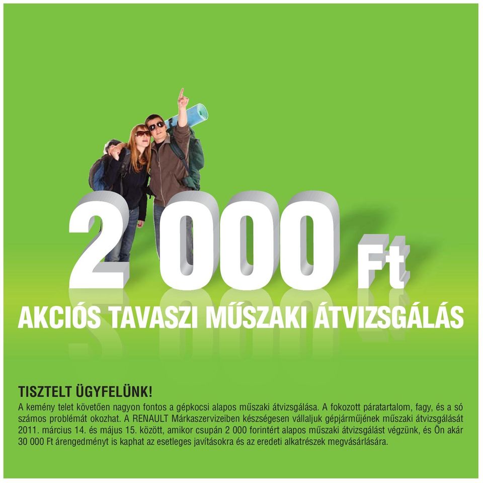 A fokozott páratartalom, fagy, és a só számos problémát okozhat.