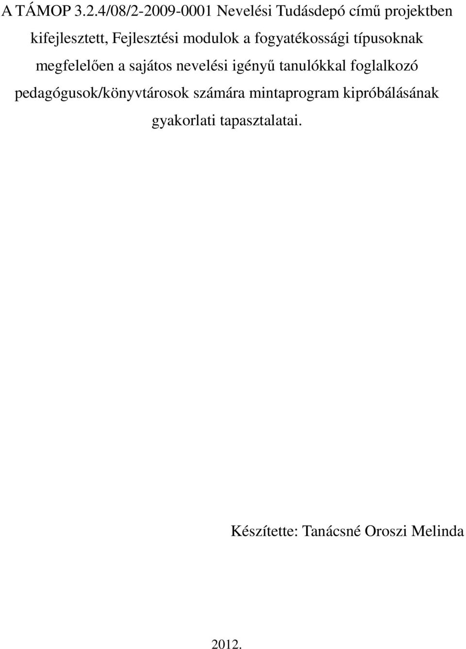 modulok a fogyatékossági típusoknak megfelelően a sajátos nevelési igényű