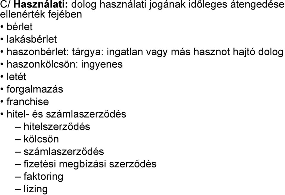 haszonkölcsön: ingyenes letét forgalmazás franchise hitel- és számlaszerződés