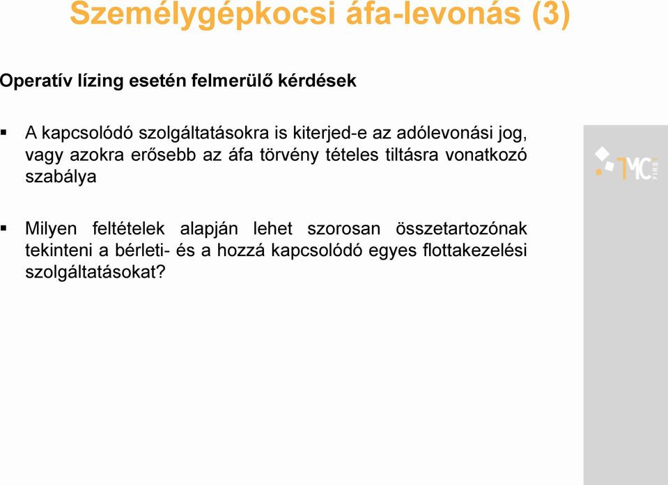 tételes tiltásra vonatkozó szabálya Milyen feltételek alapján lehet szorosan