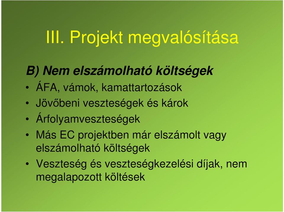 Árfolyamveszteségek Más EC projektben már elszámolt vagy