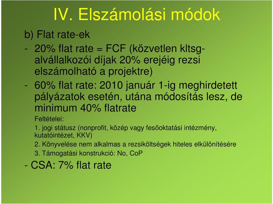 minimum 40% flatrate Feltételei: 1.