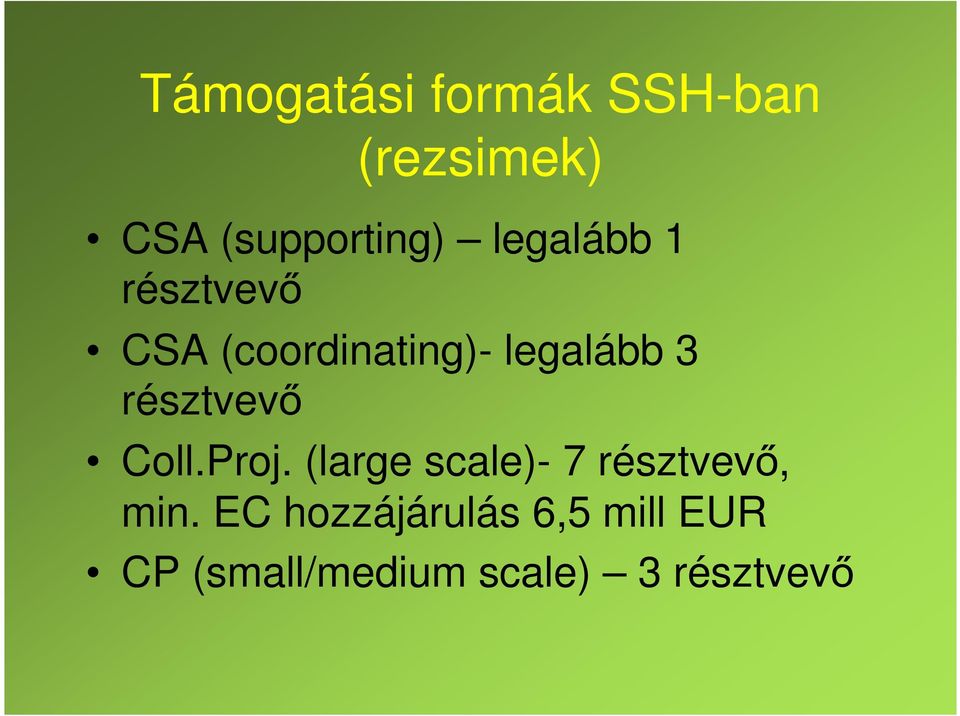 résztvevő Coll.Proj. (large scale)- 7 résztvevő, min.