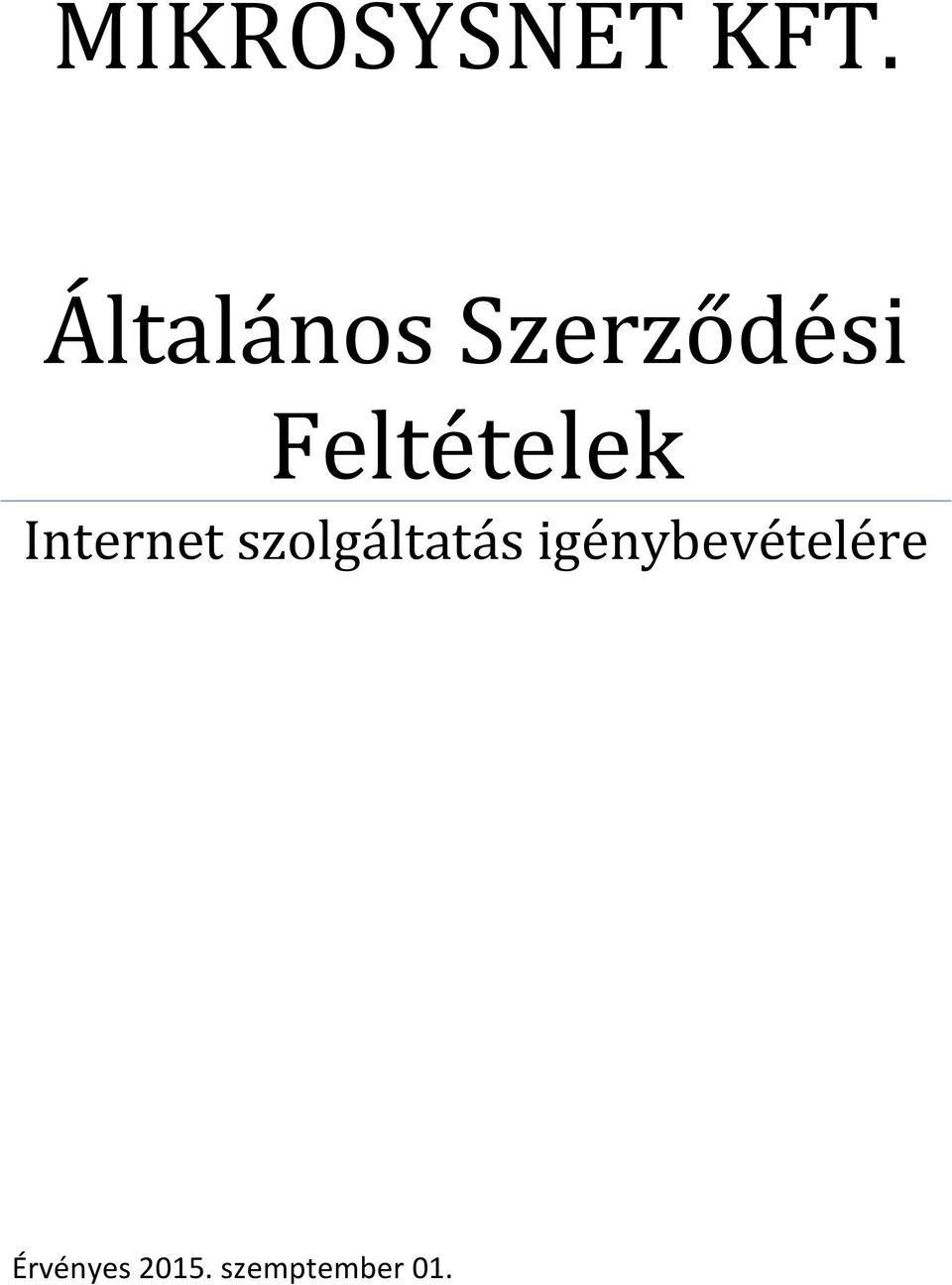 Feltételek Internet