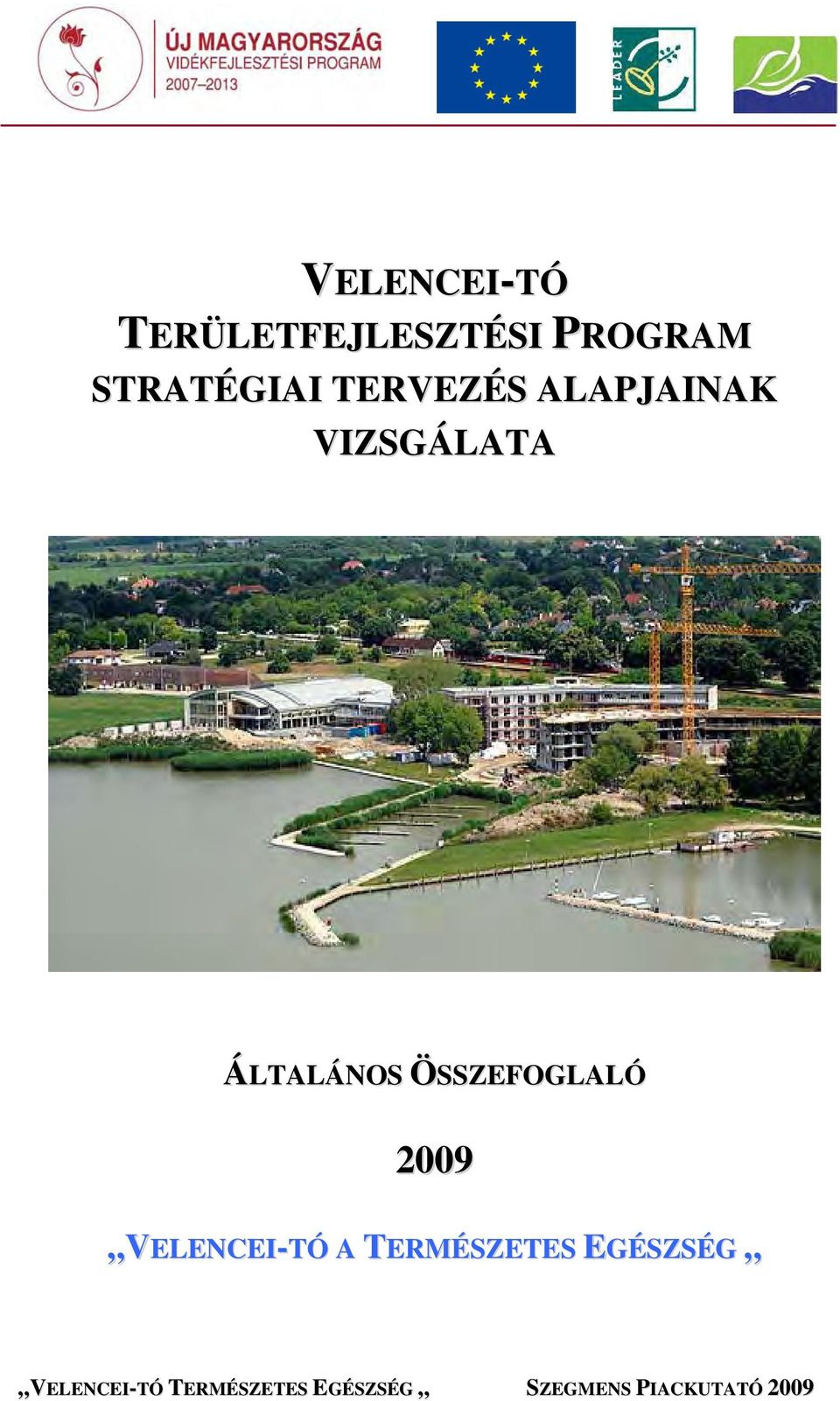 ALAPJAINAK VIZSGÁLATA ÁLTALÁNOS