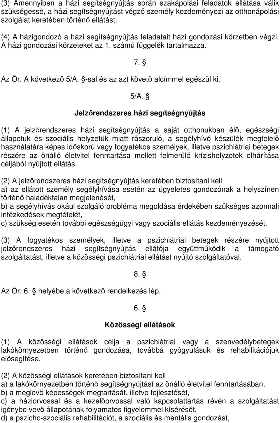 -sal és az azt követő alcímmel egészül ki. 5/A.