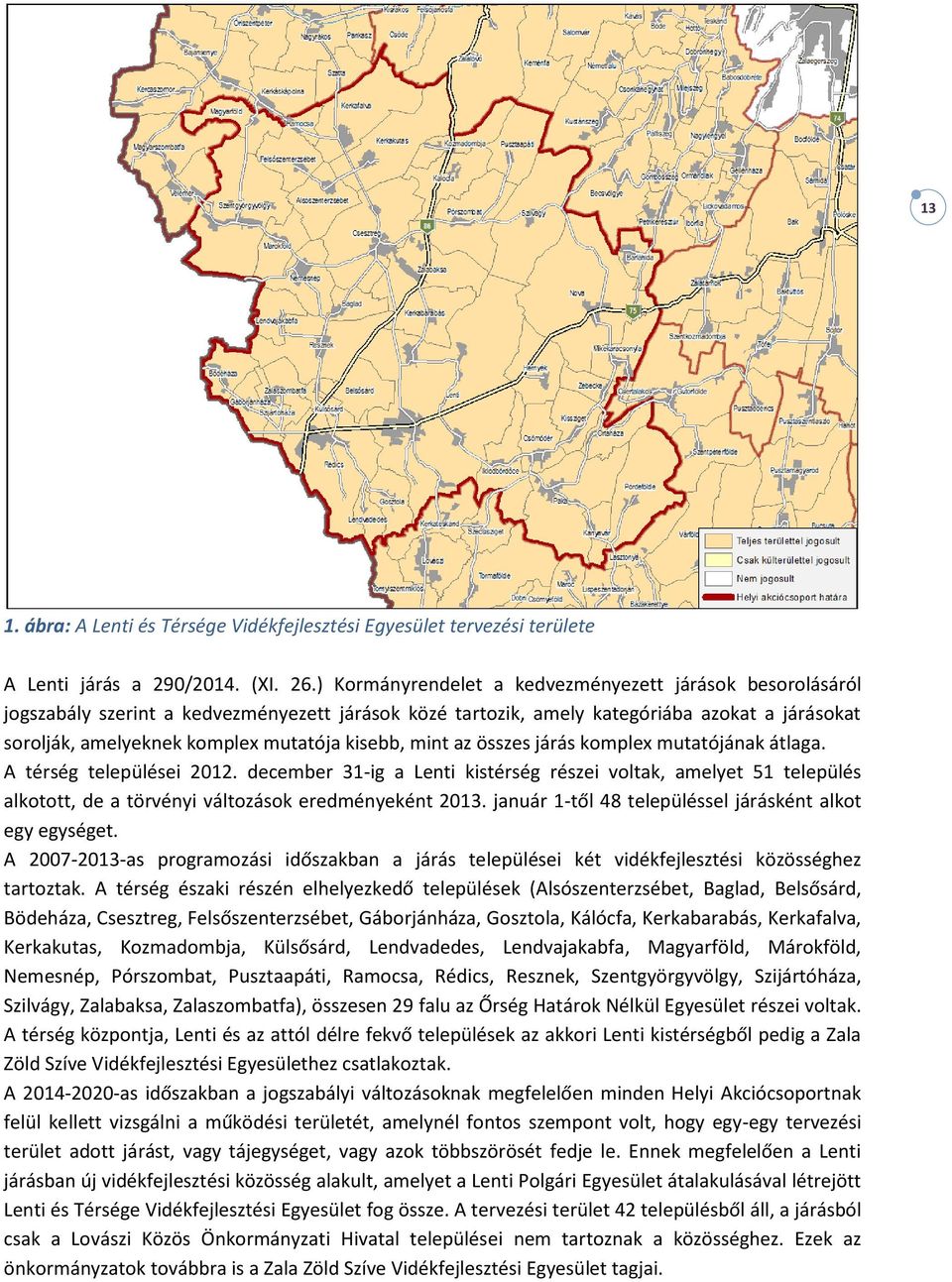 kisebb, mint az összes járás komplex mutatójának átlaga. A térség települései 2012.